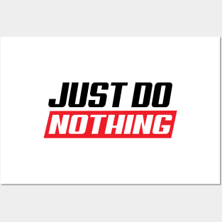 Just do nothing Posters and Art